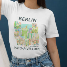 Berlin (your city), You Are So Matcha-vellous