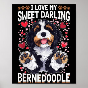 Bernedoodle Dog Breed I Love My Sweet Darling Bern Poster