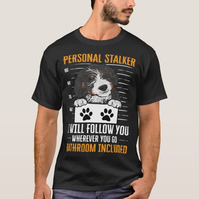Bernedoodle Dog Personal Stalker Bernedoodle T-Shirt (Front)