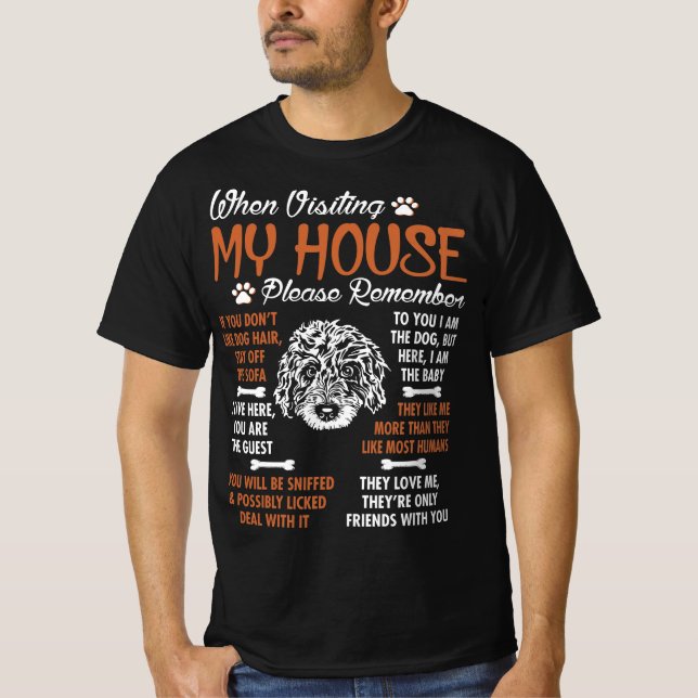 Bernedoodle Visting My House Please Remember T-Shirt (Front)