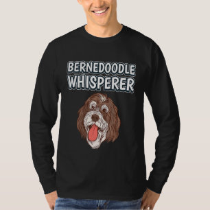 Bernedoodle Whisperer Dog Owner Quote Bernedoodles T-Shirt