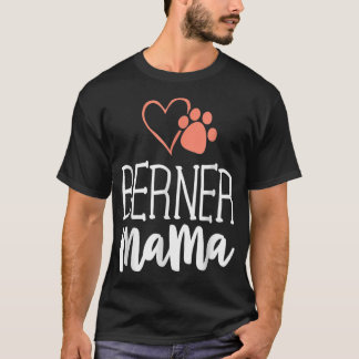 Berner Mama  Bernese Mountain Dog Gifts Mom Mother T-Shirt