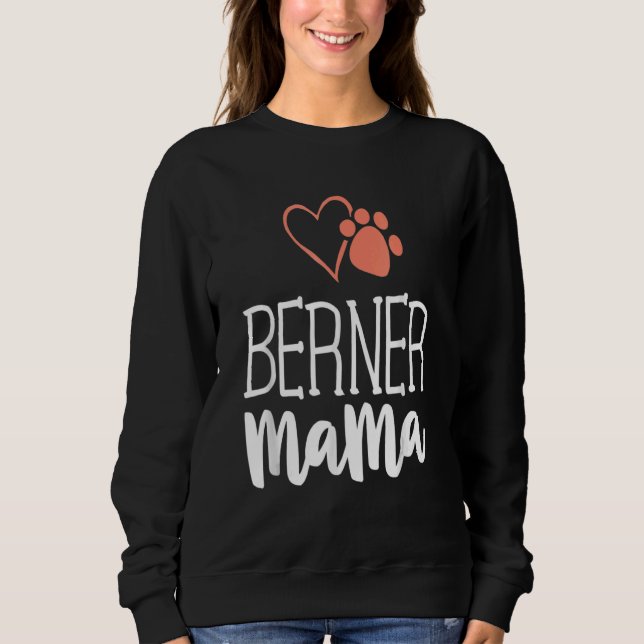 Berner Mama  Bernese Mountain Dog  Mum Mother Sweatshirt (Front)