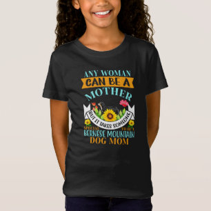 Bernese dog mother, Bernese dog mum, Bernese mum T-Shirt