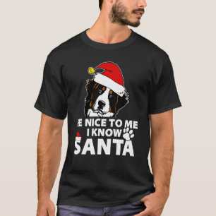 Bernese Mountain Be Nice To Me I Know Santa Dog Lo T-Shirt