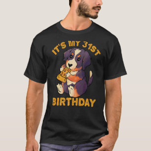 Bernese Mountain Dog Eating Pizza It's My 31st Bir T-Shirt