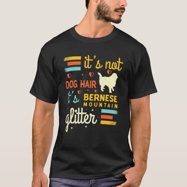 Bernese Mountain Dog Hair Shedding Cute Pet Joke T-Shirt (Front)