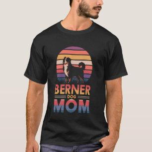 Bernese Mountain Dog Mum Funny Berner Dog T-Shirt