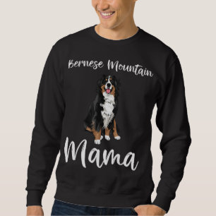Bernese Mountain Dog Mum Funny Dog Mama Bernese Mo Sweatshirt