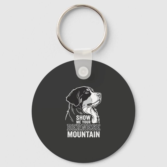Bernese Mountain Dog Show Me Your Key Ring (Front)
