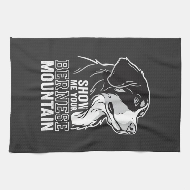 Bernese Mountain Dog Show Me Your Tea Towel (Horizontal)