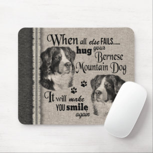 Bernese Mountain dog when everything fails quote Mouse Pad