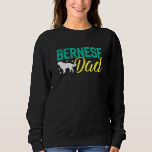 Bernese Mountain Dogs Dad Berner Dog Owners Sweatshirt