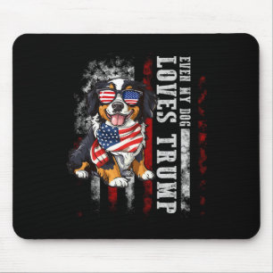 Bernese Mountain Even My Dog Loves Trump Funny Mouse Pad