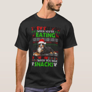 Bernese Mountain They See You When Eating Ugly Xma T-Shirt