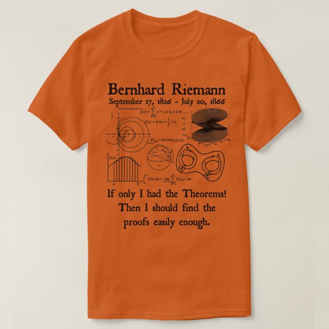 Bernhard Riemann Theorems Proof Easily Enough Quot T-Shirt (Design Front)