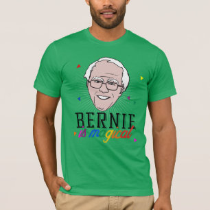 Bernie is Magical and Gay - LGBT - T-Shirt