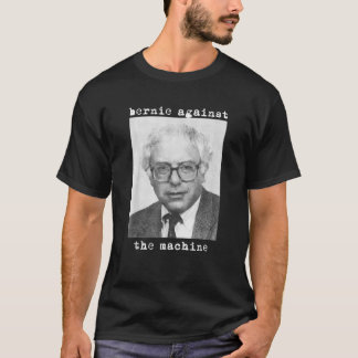 BERNIE SANDERS 2020 AGAINST THE MACHINE PUNK ROCK  T-Shirt