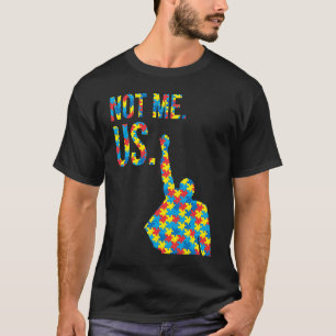 Bernie Sanders Autism Cause Support 2020 Not Me US T-Shirt