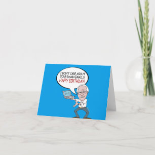 Bernie Sanders Greeting - I don't care about your Card
