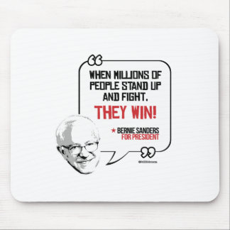 Bernie Sanders Quote - Stand up and Fight Mouse Pad