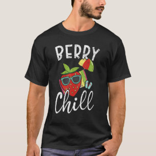 Berry Chill Strawberry  Fruitarian Strawberries 1 T-Shirt