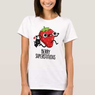 Berry Superstitious Funny Fruit Pun  T-Shirt