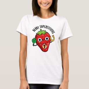 Berry Superstitious Funny Strawberry Pun T-Shirt