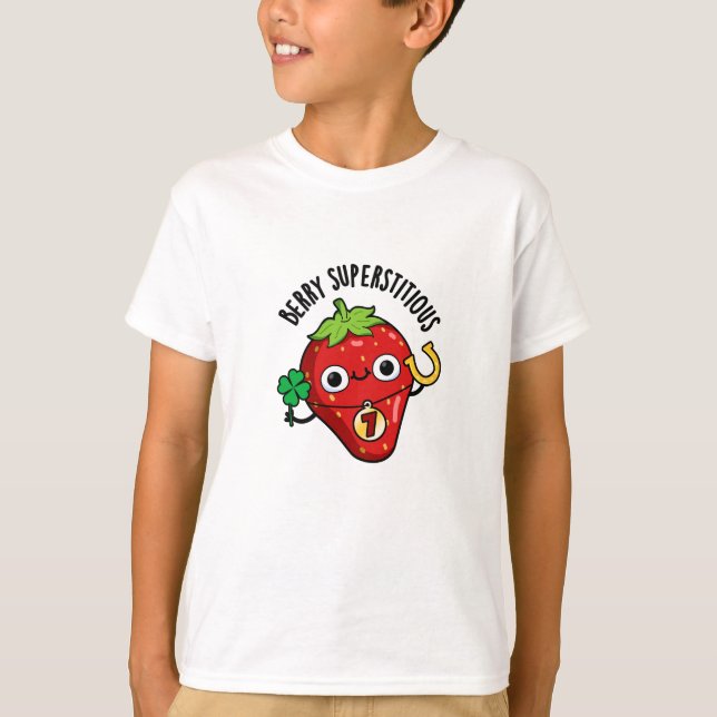 Berry Superstitious Funny Strawberry Pun  T-Shirt (Front)