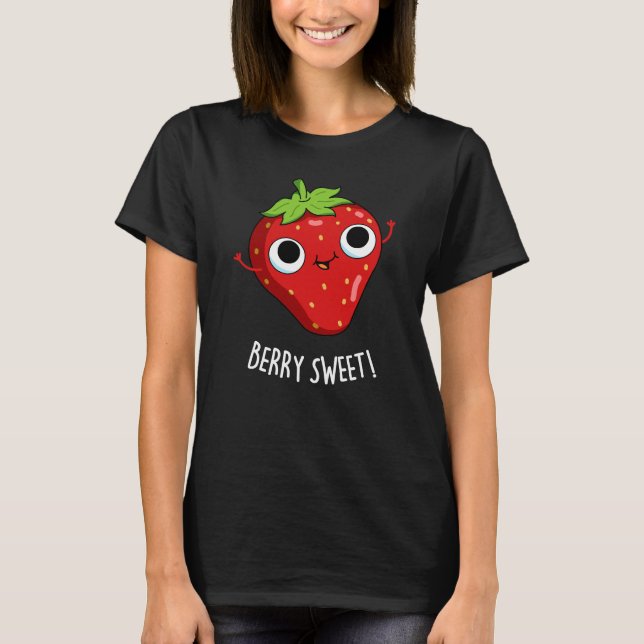Berry Sweet Funny Strawberry Pun Dark BG T-Shirt (Front)