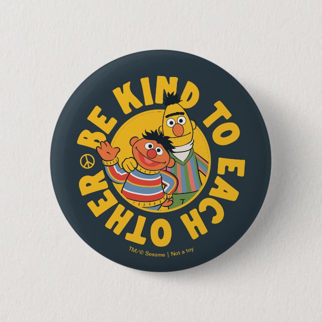 Bert and Ernie | Be Kind to Each Other 6 Cm Round Badge (Front)