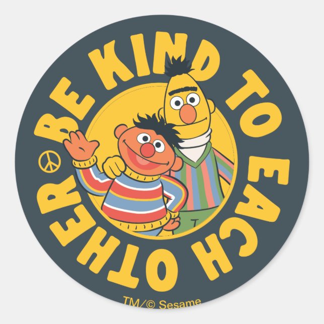 Bert and Ernie | Be Kind to Each Other Classic Round Sticker (Front)