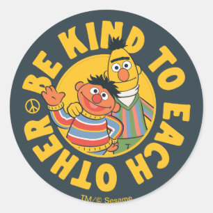 Bert and Ernie   Be Kind to Each Other Classic Round Sticker