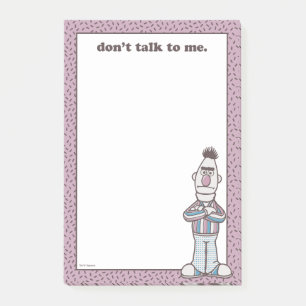 Bert Don't Talk to Me Post-it Notes