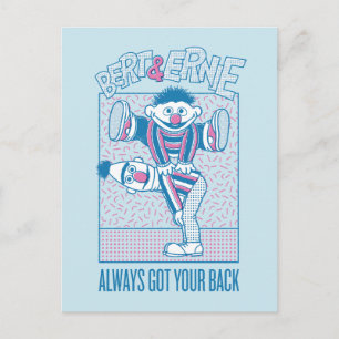 Bert & Ernie   Always Got Your Back Postcard