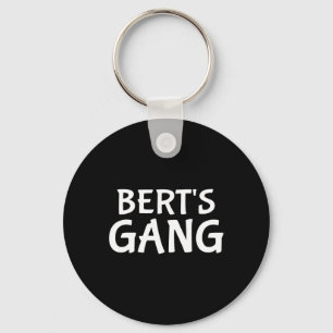 Bert's Gang First Name Bert Bachelor Party Wedding Key Ring