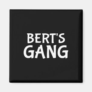 Bert's Gang First Name Bert Bachelor Party Wedding Magnet