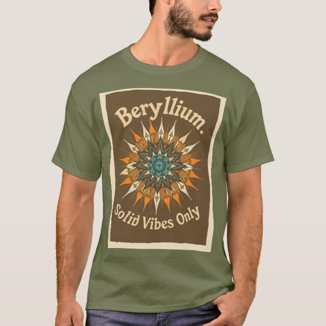  Beryllium: The Element of Strength and Lightness T-Shirt (Front)