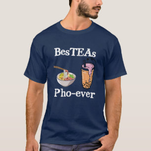 Bes-Teas PHO-Ever! Best Friends Gift Vietnam Speci T-Shirt
