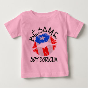 Besame Soy Boricua Kiss Me I'm Puerto Rican Baby T-Shirt