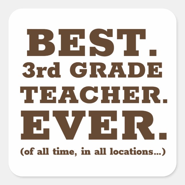 Best 3rd Grade Teacher Ever Square Sticker (Front)