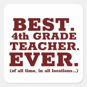 Best 4th Grade Teacher Ever Square Sticker