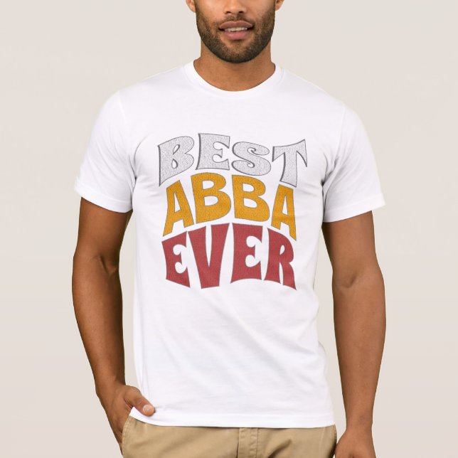 Best Abba ever Shirt , Best DAD , Chacha  (Front)