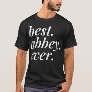 Best Abbey Ever Name Personalised Woman Girl BFF F T-Shirt