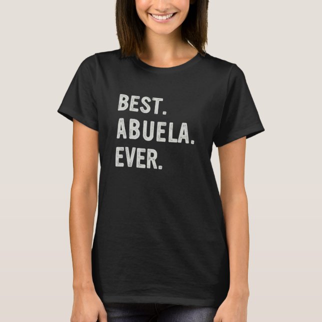 Best Abuela Ever Family Grandma T-Shirt (Front)