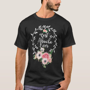 Best Abuela Ever Floral Decoration Grandma T-Shirt