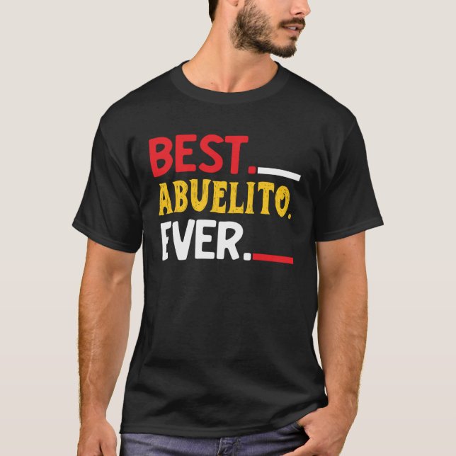 Best Abuelito Ever  Fathers Day Party T-Shirt (Front)