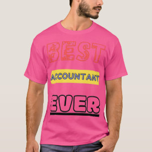 Best Accountant Ever 11 T-Shirt