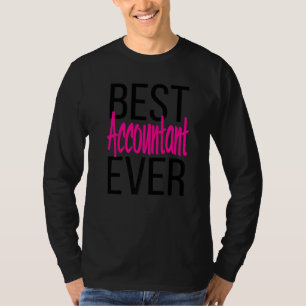 Best Accountant Ever Love My Accountant Bookkeeper T-Shirt
