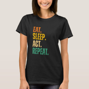 Best Acting Art For Men Women Theatre Drama Actor T-Shirt
